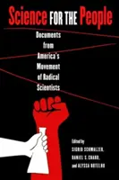 Wissenschaft für das Volk: Dokumente aus Amerikas Bewegung radikaler Wissenschaftler - Science for the People: Documents from America's Movement of Radical Scientists