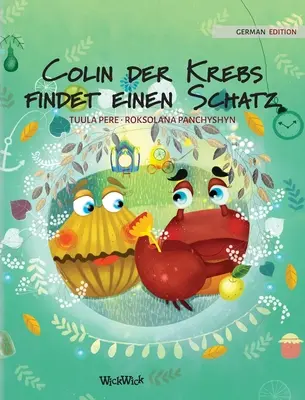 Colin der Krebs findet einen Schatz: Deutsche Ausgabe von Colin the Crab Finds a Treasure - Colin der Krebs findet einen Schatz: German Edition of Colin the Crab Finds a Treasure