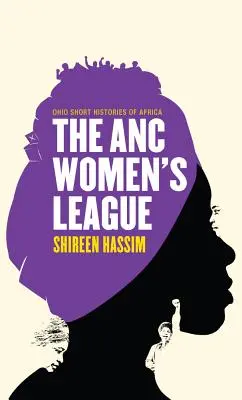 Die ANC-Frauenliga: Geschlecht, Gender und Politik - The ANC Women's League: Sex, Gender and Politics