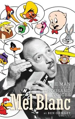 Mel Blanc: Der Mann mit den tausend Stimmen (Gebundene Ausgabe) - Mel Blanc: The Man of a Thousand Voices (hardback)