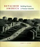 Das abgeschiedene Amerika: Hausbau in den Nachkriegsvorstädten - Detached America: Building Houses in Postwar Suburbia