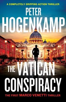 Die Vatikan-Verschwörung: Ein absolut fesselnder Action-Thriller - The Vatican Conspiracy: A completely gripping action thriller