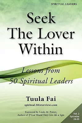 Suche den Liebhaber im Inneren: Lektionen von 50 spirituellen Führern (Band 2) - Seek The Lover Within: Lessons from 50 Spiritual Leaders (Volume 2)