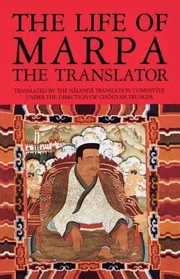 Das Leben von Marpa dem Übersetzer: Sehen vollendet alles - The Life of Marpa the Translator: Seeing Accomplishes All