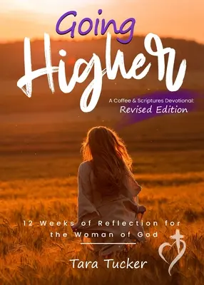 Höher hinaus: 12 Wochen der Reflexion für die Frau Gottes - Going Higher: 12 weeks of reflection for the woman of God