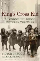 King's Cross Kid: Eine Kindheit in der Zwischenkriegszeit - King's Cross Kid: A Childhood Between the Wars