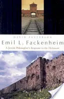Emil L. Fackenheim: Die Antwort eines jüdischen Philosophen auf den Holocaust - Emil L. Fackenheim: A Jewish Philosopher's Response to the Holocaust