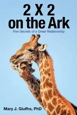 2 X 2 auf der Arche: Fünf Geheimnisse einer großartigen Beziehung - 2 X 2 on the Ark: Five Secrets of a Great Relationship