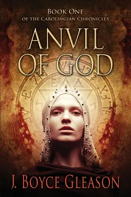 Amboss Gottes: Buch Eins der Karolingischen Chroniken - Anvil Of God: Book One of the Carolingian Chronicles