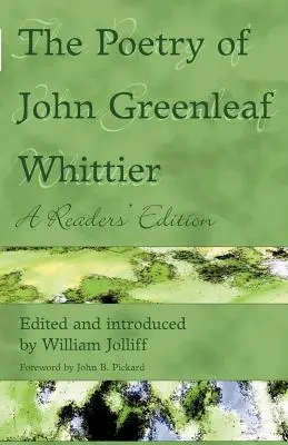 Die Poesie von John Greenleaf Whittier: A Reader's Edition - The Poetry of John Greenleaf Whittier: A Reader's Edition