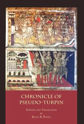 Die Chronik des Pseudo-Turpin: Buch IV des Liber Sancti Jacobi (Codex Calixtinus) - The Chronicle of Pseudo-Turpin: Book IV of the Liber Sancti Jacobi (Codex Calixtinus)