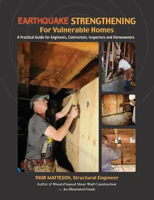 Erdbebenverstärkung für gefährdete Häuser: Ein praktischer Leitfaden für Ingenieure, Bauunternehmer, Inspektoren und Hauseigentümer - Earthquake Strengthening for Vulnerable Homes: A Practical Guide for Engineers, Contractors, Inspectors and Homeowners