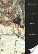 Go-Betweens und die Kolonialisierung Brasiliens: 1500-1600 - Go-Betweens and the Colonization of Brazil: 1500-1600