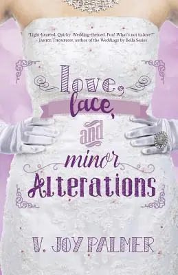 Liebe, Spitze und kleine Änderungen - Love, Lace, and Minor Alterations