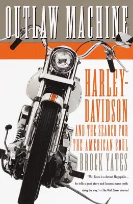 Geächtete Maschine: Harley-Davidson und die Suche nach der amerikanischen Seele - Outlaw Machine: Harley-Davidson and the Search for the American Soul