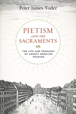 Pietismus und die Sakramente - Pietism and the Sacraments