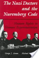 Die Nazi-Ärzte und der Nürnberger Kodex: Menschenrechte bei Menschenversuchen - The Nazi Doctors and the Nuremberg Code: Human Rights in Human Experimentation
