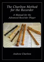Die Charlton-Methode der Blockflöte - The Charlton Method of the Recorder