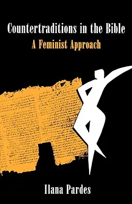 Gegentraditionen in der Bibel: Eine feministische Annäherung - Countertraditions in the Bible: A Feminist Approach