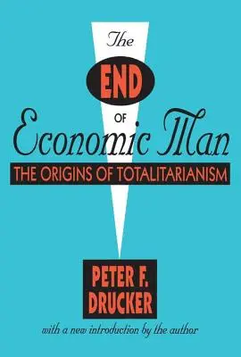 Das Ende des wirtschaftlichen Menschen: Die Ursprünge des Totalitarismus - The End of Economic Man: The Origins of Totalitarianism