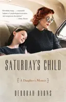 Das Kind vom Samstag: Die Memoiren einer Tochter - Saturday's Child: A Daughter's Memoir
