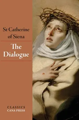 Der Dialog der heiligen Katharina von Siena - The Dialogue of St Catherine of Siena
