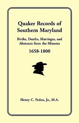 Quäker-Aufzeichnungen aus dem südlichen Maryland, 1658-1800 - Quaker Records of Southern Maryland, 1658-1800