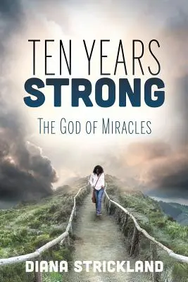 Zehn Jahre stark: Der Gott der Wunder - Ten Years Strong: The God of Miracles