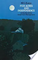 Fünf Hektar und die Unabhängigkeit: Ein Handbuch für die Bewirtschaftung von Kleinbetrieben - Five Acres and Independence: A Handbook for Small Farm Management