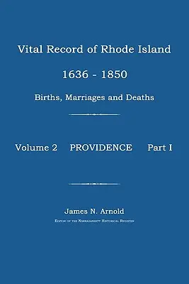 Lebensdaten von Rhode Island 1636-1850: Geburten, Heiraten und Sterbefälle: Providence - Vital Record of Rhode Island 1636-1850: Births, Marriages and Deaths: Providence