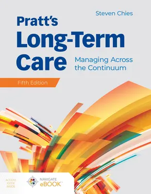 Pratt's Long-Term Care: Management über das gesamte Kontinuum: Management über das gesamte Kontinuum hinweg - Pratt's Long-Term Care: Managing Across the Continuum: Managing Across the Continuum