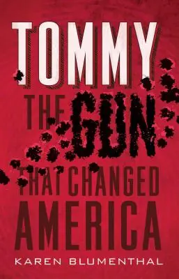 Tommy: Die Waffe, die Amerika veränderte - Tommy: The Gun That Changed America