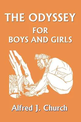 Die Odyssee für Jungen und Mädchen (Yesterday's Classics) - The Odyssey for Boys and Girls (Yesterday's Classics)