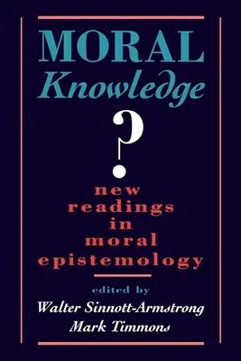 Moralisches Wissen: Neue Lektüre zur Moralischen Erkenntnistheorie - Moral Knowledge: New Readings in Moral Epistemology