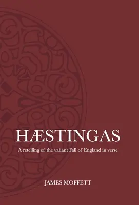 Hstingas: Eine Nacherzählung des tapferen Falls von England in Versen - Hstingas: A retelling of the valiant fall of England in verse