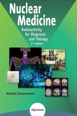 Nuklearmedizin: Radioaktivität für Diagnostik und Therapie - Nuclear Medicine: Radioactivity for Diagnosis and Therapy