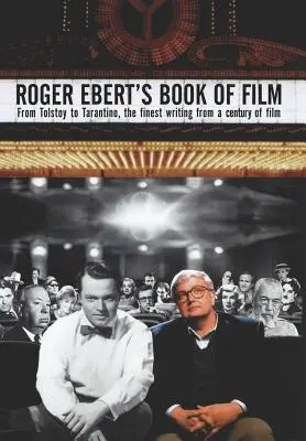 Roger Ebert's Buch des Films: Von Tolstoi bis Tarantino, die besten Texte aus einem Jahrhundert des Films - Roger Ebert's Book of Film: From Tolstoy to Tarantino, the Finest Writing from a Century of Film