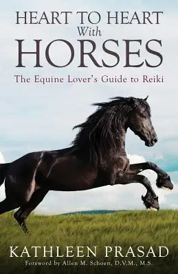 Herz zu Herz mit Pferden: Der Reiki-Leitfaden für Pferdeliebhaber - Heart To Heart With Horses: The Equine Lover's Guide to Reiki
