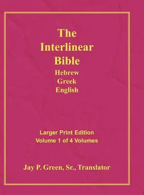 Interlinear Hebräisch Griechisch Englisch Bibel-PR-FL/OE/KJ Großdruck Band 1 - Interlinear Hebrew Greek English Bible-PR-FL/OE/KJ Large Pring Volume 1