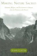 Die Natur als heilig: Literatur, Religion und Umwelt in Amerika von den Puritanern bis zur Gegenwart - Making Nature Sacred: Literature, Religion, and Environment in America from the Puritans to the Present