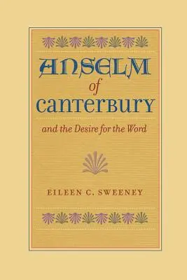 Anselm von Canterbury und die Sehnsucht nach dem Wort - Anselm of Canterbury and the Desire for the Word