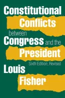 Verfassungskonflikte zwischen dem Kongress und dem Präsidenten - Constitutional Conflicts Between Congress and the President