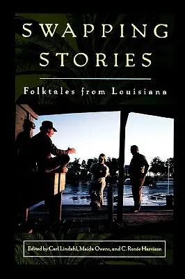 Geschichten tauschen: Volksmärchen aus Louisiana - Swapping Stories: Folktales from Louisiana