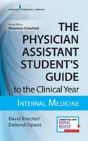 Der Leitfaden für das klinische Jahr für Arzthelferinnen: Innere Medizin: Mit kostenlosem Online-Zugang! - The Physician Assistant Student's Guide to the Clinical Year: Internal Medicine: With Free Online Access!
