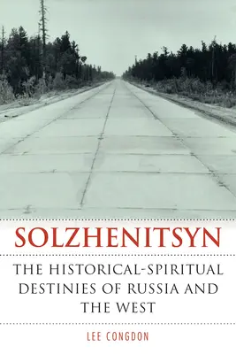 Solschenizyn: Die historisch-geistigen Schicksale Russlands und des Westens - Solzhenitsyn: The Historical-Spiritual Destinies of Russia and the West