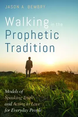 In der prophetischen Tradition wandeln - Walking in the Prophetic Tradition