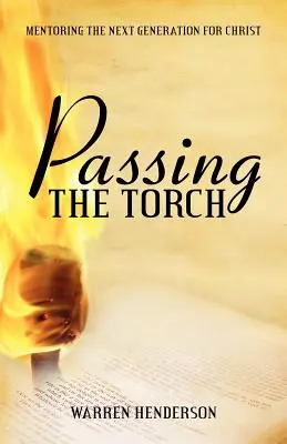 Die Fackel weitergeben: Mentoring der nächsten Generation für Christus - Passing the Torch: Mentoring the Next Generation for Christ