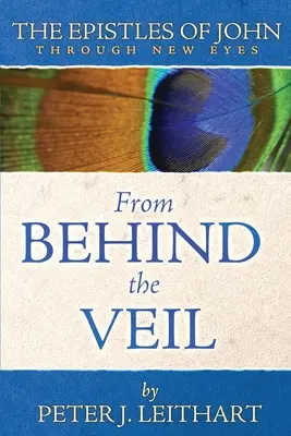 Hinter dem Schleier: Die Johannesbriefe unter neuen Gesichtspunkten - From Behind the Veil: The Epistles of John Through New Eyes