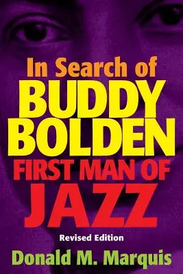 Auf der Suche nach Buddy Bolden: Der erste Mann des Jazz - In Search of Buddy Bolden: First Man of Jazz