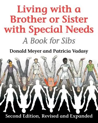 Leben mit einem Bruder oder einer Schwester mit besonderen Bedürfnissen: Ein Buch für Geschwister - Living with a Brother or Sister with Special Needs: A Book for Sibs
